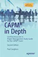 Capm(r) in Depth: Certified Associate in Project Management Studijní příručka ke zkoušce Capm(r) - Capm(r) in Depth: Certified Associate in Project Management Study Guide for the Capm(r) Exam