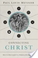 Spojení s Kristem: Jak diskutovat o Ježíši ve světě plném různých cest? - Connecting Christ: How to Discuss Jesus in a World of Diverse Paths