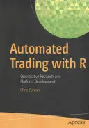 Automatizované obchodování s R: Kvantitativní výzkum a vývoj platformy - Automated Trading with R: Quantitative Research and Platform Development