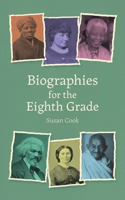Životopisy pro osmou třídu: Dvacet pozoruhodných mužů a žen - Biographies for Eighth Grade: Twenty Remarkable Men and Women