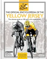 Oficiální encyklopedie žlutého dresu - 100 let žlutého dresu (Maillot Jaune) - Official Encyclopedia of the Yellow Jersey - 100 Years of the Yellow Jersey (Maillot Jaune)