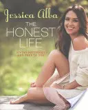 Poctivý život: Žít přirozeně a věrně sobě samému - The Honest Life: Living Naturally and True to You
