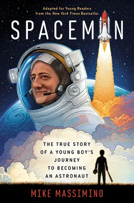 Kosmonaut (adaptace pro mladé čtenáře): Pravdivý příběh o cestě mladého chlapce za astronautem (adaptované vydání) - Spaceman (Adapted for Young Readers): The True Story of a Young Boy's Journey to Becoming an Astronaut