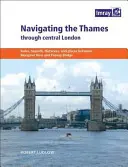 Plavba po Temži centrem Londýna: Pravidla, nebezpečí, vzdálenosti a místa mezi Margaret Ness a Putney Bridge - Navigating the Thames Through Central London: Rules, Hazards, Distances, and Places Between Margaret Ness and Putney Bridge