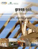 Zelený dub ve stavebnictví - Green Oak in Construction