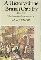 Dějiny britského jezdectva 1851-1871, II. díl - A History of the British Cavalry 1851-1871, Volume II