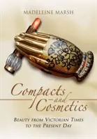 Kompakty a kosmetika: Krása od viktoriánské doby po současnost - Compacts and Cosmetics: Beauty from Victorian Times to the Present Day