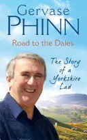 Cesta do Dales: Příběh yorkshirského chlapce - Road to the Dales: The Story of a Yorkshire Lad