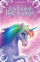 Akademie kouzelných poníků - #3 Nech to svítit - Enchanted Pony Academy - #3 Let It Glow