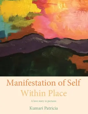 Manifestace sebe sama v rámci místa - Manifestation of Self Within Place