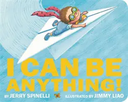 Můžu být čímkoli! - I Can Be Anything!
