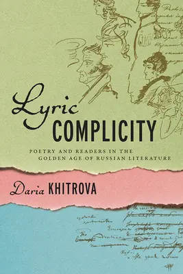 Lyrická spoluvina: Poezie a čtenáři ve zlatém věku ruské literatury - Lyric Complicity: Poetry and Readers in the Golden Age of Russian Literature