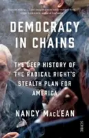 Demokracie v řetězech - hluboká historie skrytého plánu radikální pravice pro Ameriku - Democracy in Chains - the deep history of the radical right's stealth plan for America