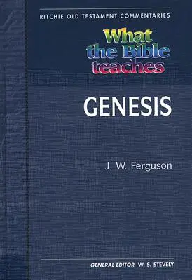 Co učí Bible - Genesis: Wtbt Vol 1 OT Genesis - What the Bible Teaches - Genesis: Wtbt Vol 1 OT Genesis