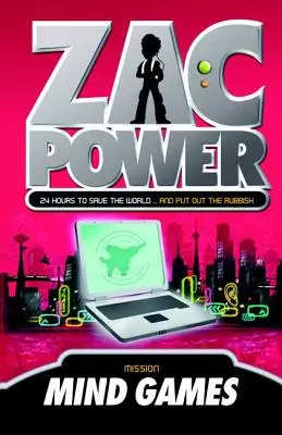 Zac Power #3: Mind Games: 24 hodin na záchranu světa... a vynesení odpadků - Zac Power #3: Mind Games: 24 Hours to Save the World ... and Put Out the Rubbish