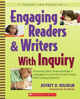 Engaging Readers & Writers with Inquiry (Zapojení čtenářů a spisovatelů do výzkumu): Sada: Podporovat hluboké porozumění v jazykových a obsahových oblastech s návodnými otázkami - Engaging Readers & Writers with Inquiry: Promoting Deep Understandings in Language Arts and the Content Areas with Guiding Questions