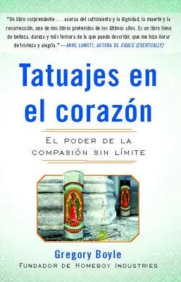 Tatuajes En El Corazon: El Poder de la Compasin Sin Lmite = Tetování na srdci - Tatuajes En El Corazon: El Poder de la Compasin Sin Lmite = Tattoos on the Heart