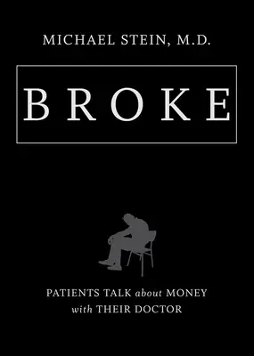 Na mizině: Pacienti mluví s lékařem o penězích - Broke: Patients Talk about Money with Their Doctor