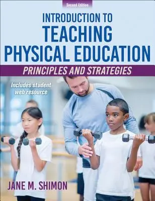Úvod do výuky tělesné výchovy: Zásady a strategie výuky tělesné výchovy - Introduction to Teaching Physical Education: Principles and Strategies