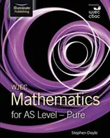 WJEC Mathematics for AS Level: Čistá - WJEC Mathematics for AS Level: Pure