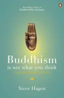 Buddhismus není to, co si myslíte: Hledání svobody za hranicemi přesvědčení - Buddhism is Not What You Think - Finding Freedom Beyond Beliefs