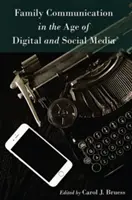 Komunikace v rodině ve věku digitálních a sociálních médií - Family Communication in the Age of Digital and Social Media
