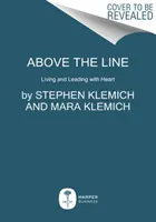 Nad čarou: Žít a vést srdcem - Above the Line: Living and Leading with Heart