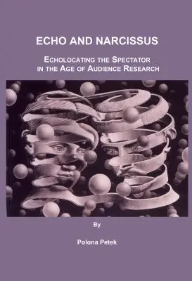 Echo a Narcis: Echolokace diváka ve věku výzkumu publika - Echo and Narcissus: Echolocating the Spectator in the Age of Audience Research