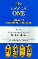 Zákon jednoho: Kniha V: Osobní materiál - The Law of One: Book V: Personal Material
