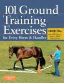 101 cvičení pro každého koně a jezdce v terénu - 101 Ground Training Exercises for Every Horse & Handler