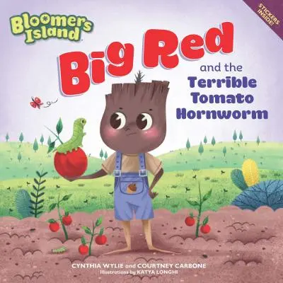 Big Red and the Terrible Tomato Hornworm (Velký červený a strašlivý rajský červ): Bloomers Island (Ostrov květin) - Big Red and the Terrible Tomato Hornworm: Bloomers Island