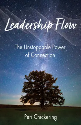 Leadership Flow: Nezastavitelná síla spojení - Leadership Flow: The Unstoppable Power of Connection