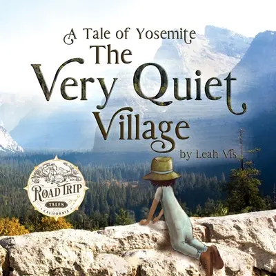 Velmi tichá vesnice: A Tale of Yosemite - The Very Quiet Village: A Tale of Yosemite