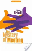 Tajemství setkání: Vztahy jako cesta objevování - The Mystery of Meeting: Relationships as a Path of Discovery