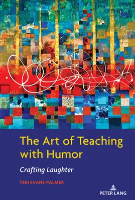 Umění učit s humorem: Umění smíchu s humorem (Crafting Laughter) - The Art of Teaching with Humor: Crafting Laughter