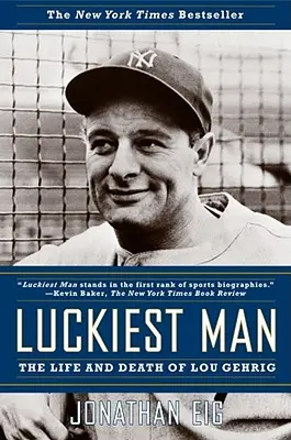 Nejšťastnější muž: Život a smrt Lou Gehriga - Luckiest Man: The Life and Death of Lou Gehrig