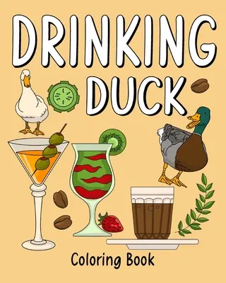 Kachna na pití Omalovánky - Drinking Duck Coloring Book