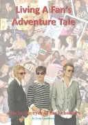 Dobrodružný příběh žijícího fanouška - A-Ha v očích pozorovatelů - Living a Fan's Adventure Tale - A-Ha in the Eyes of the Beholders