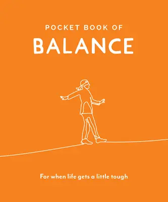 Kapesní knížka rovnováhy - Pro chvíle, kdy je život trochu těžký - Pocket Book of Balance - For When Life Gets a Little Tough