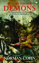 Vnitřní démoni Evropy - Démonizace křesťanů ve středověkém křesťanství - Europe's Inner Demons - The Demonization of Christians in Medieval Christendom