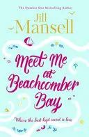 Sejdeme se v Beachcomber Bay: Bestseller pro dobrou náladu, který vám rozzáří den - Meet Me at Beachcomber Bay: The feel-good bestseller to brighten your day