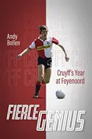 Zuřivý génius: Cruyffův rok ve Feyenoordu (v angličtině) - Fierce Genius: Cruyff's Year at Feyenoord