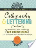 Kompletní kniha kaligrafie a písma: Knížka: Komplexní průvodce více než 100 tradičními technikami kaligrafie a ručního psaní písma - The Complete Book of Calligraphy & Lettering: A Comprehensive Guide to More Than 100 Traditional Calligraphy and Hand-Lettering Techniques