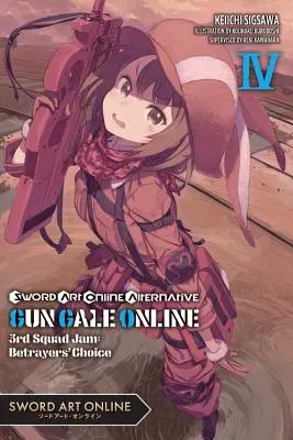 Sword Art Online Alternative Gun Gale Online, svazek 4 (Light Novel): 3. oddíl Jam: Zrádci: Volba zrádců (3) - Sword Art Online Alternative Gun Gale Online, Vol. 4 (Light Novel): 3rd Squad Jam: Betrayers' Choice