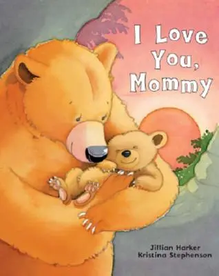 Mám tě rád, mami - I Love You, Mommy