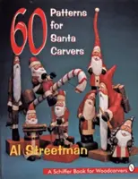 60 vzorů pro řezbáře Santy - 60 Patterns for Santa Carvers