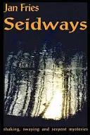 Seidways: Záhady třesení, kymácení a hada - Seidways: Shaking, Swaying and Serpent Mysteries