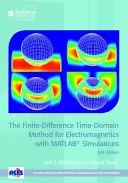Metoda konečné diference v časové oblasti pro elektromagnetiku se simulacemi v Matlabu(r) - The Finite-Difference Time-Domain Method for Electromagnetics with Matlab(r) Simulations