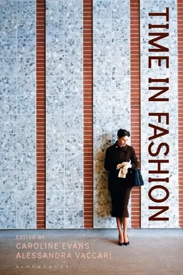 Čas v módě: Časové formy: industriální, antilineární a uchronní časové formy - Time in Fashion: Industrial, Antilinear and Uchronic Temporalities