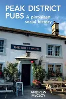 Hospody v Peak District - společenská historie v malém měřítku - Peak District Pubs - A Pint-Sized Social History